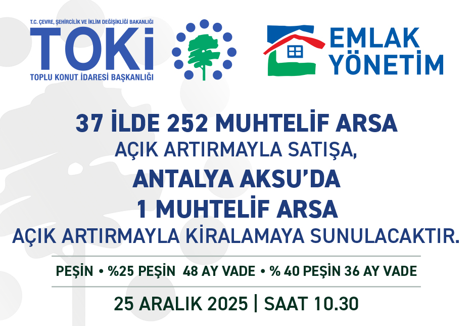 37 İLDE 252 MUHTELİF ARSA SATIŞI, ANTALYA’DA 1 ADET MUHTELİF ARSA KİRALAMA MÜZAYEDESİ